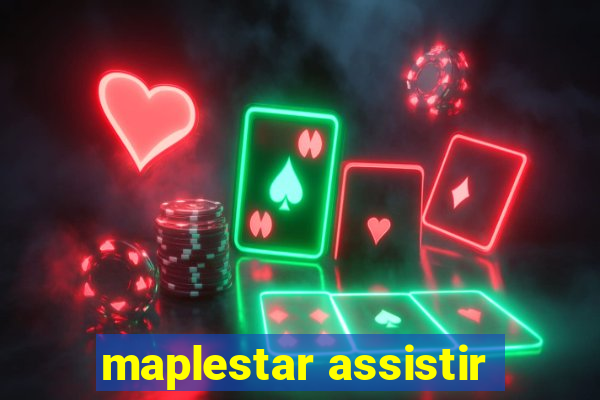 maplestar assistir